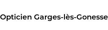 Opticien Garges-lès-Gonesse